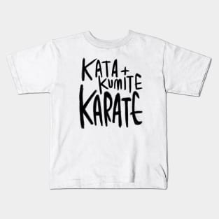 Kata, Kumite, Karate Kids T-Shirt